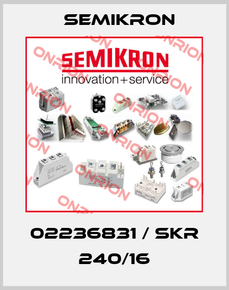 02236831 / SKR 240/16 Semikron