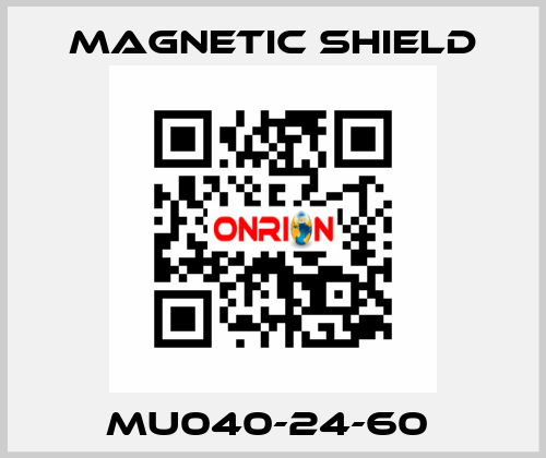 MU040-24-60  Magnetic Shield