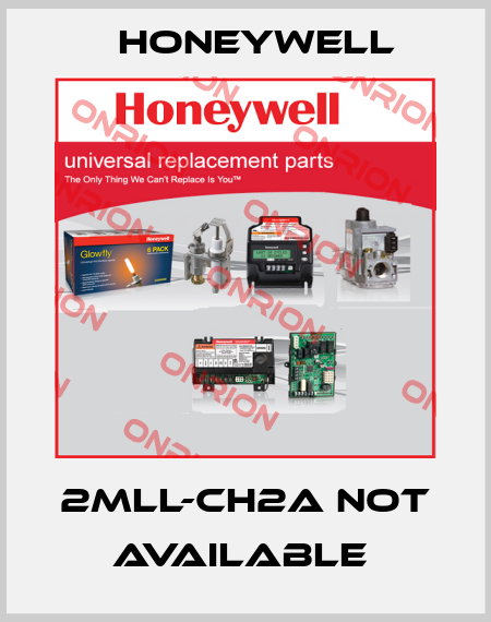 2MLL-CH2A not available  Honeywell