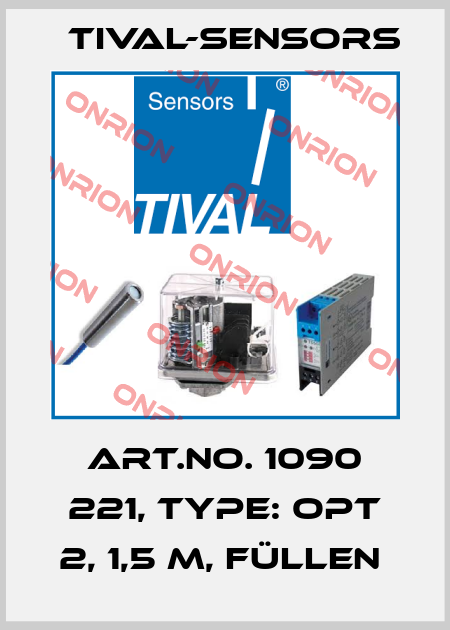 Art.No. 1090 221, Type: OPT 2, 1,5 m, Füllen  Tival-Sensors