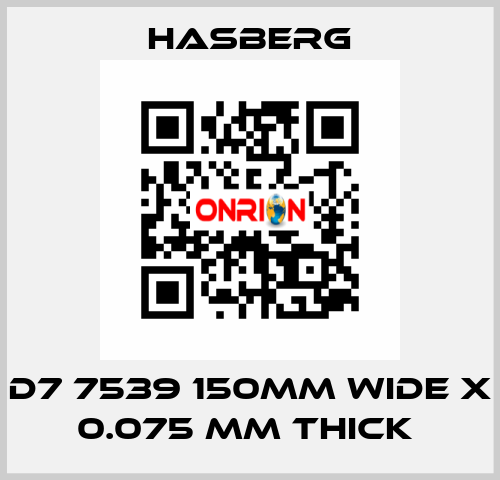 D7 7539 150MM WIDE X 0.075 MM THICK  Hasberg