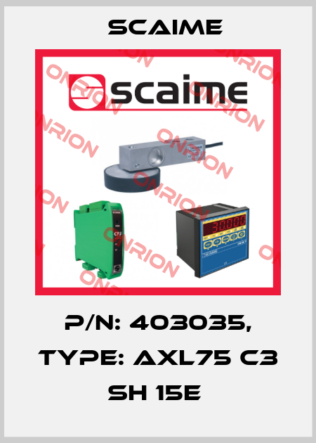 P/N: 403035, Type: AXL75 C3 SH 15e  Scaime