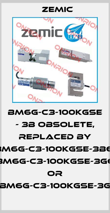 BM6G-C3-100KgSE - 3B obsolete, replaced by BM6G-C3-100kgSE-3B6, BM6G-C3-100kgSE-3G6 or BM6G-C3-100kgSE-3G ZEMIC