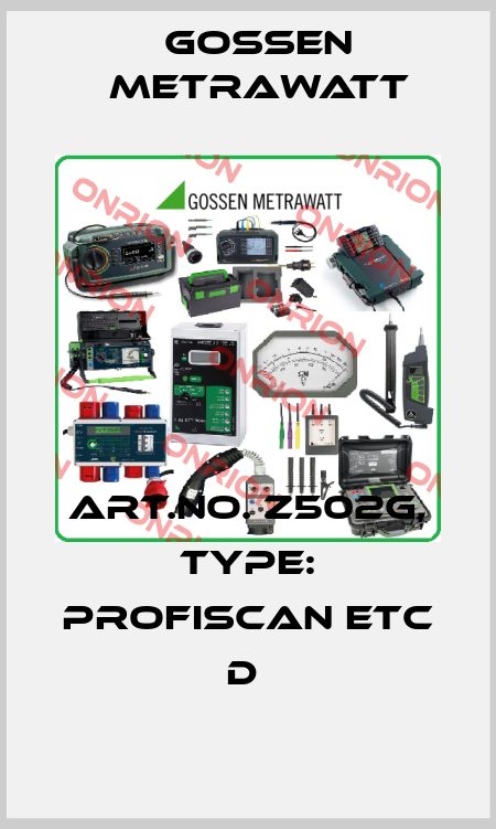 Art.No. Z502G, Type: PROFISCAN ETC D  Gossen Metrawatt