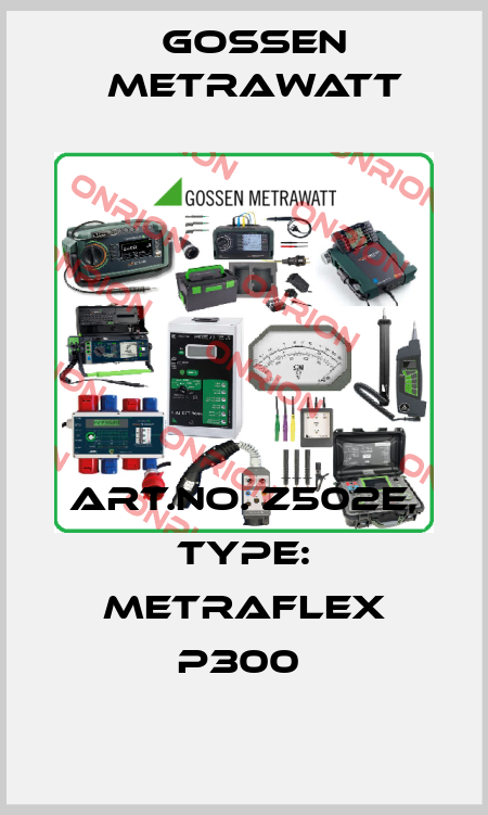 Art.No. Z502E, Type: METRAFLEX P300  Gossen Metrawatt