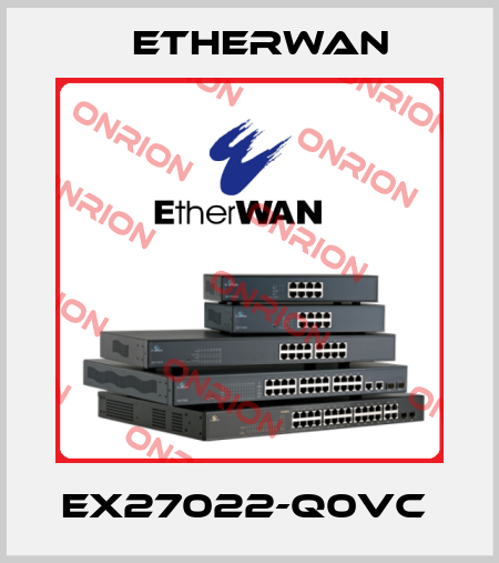 EX27022-Q0VC  Etherwan