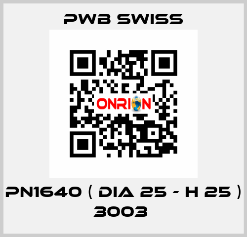 PN1640 ( dia 25 - H 25 ) 3003  PWB Swiss