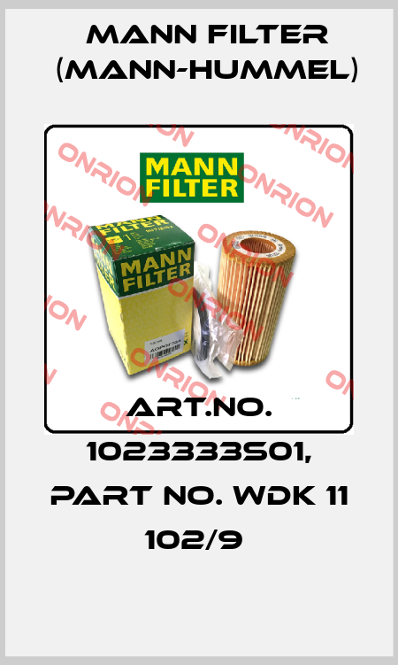Art.No. 1023333S01, Part No. WDK 11 102/9  Mann Filter (Mann-Hummel)