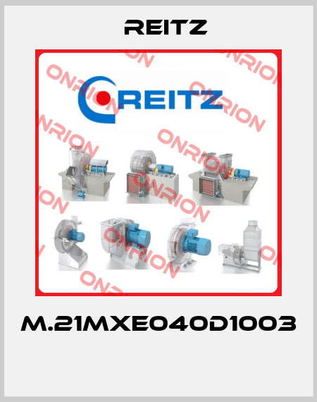 M.21MXE040D1003  Reitz