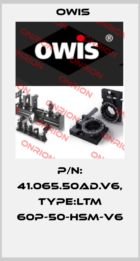 P/N: 41.065.50AD.V6, Type:LTM 60P-50-HSM-V6  Owis