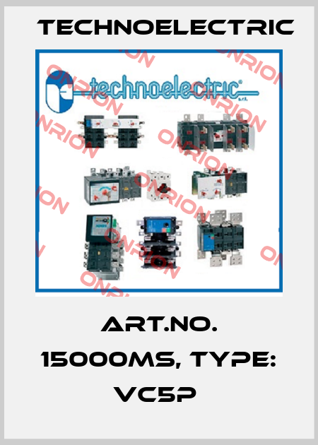 Art.No. 15000MS, Type: VC5P  Technoelectric