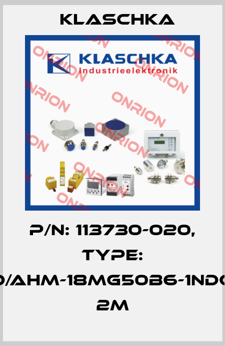 P/N: 113730-020, Type: IAD/AHM-18mg50b6-1NDc1A 2m Klaschka
