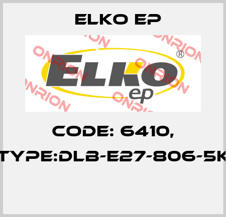 Code: 6410, Type:DLB-E27-806-5K  Elko EP