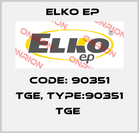 Code: 90351 TGE, Type:90351 TGE  Elko EP