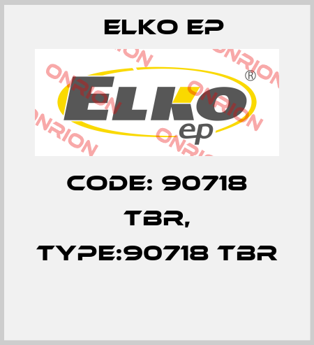 Code: 90718 TBR, Type:90718 TBR  Elko EP