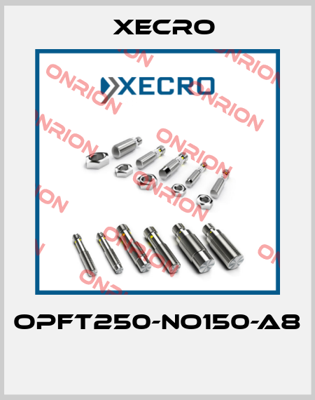 OPFT250-NO150-A8  Xecro