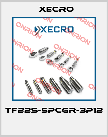 TF22S-5PCGR-3P12  Xecro