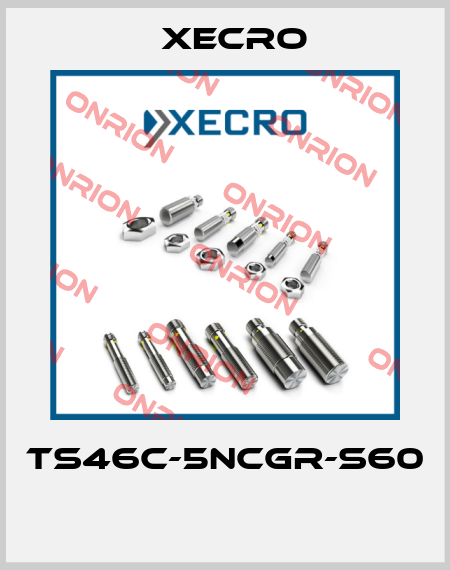 TS46C-5NCGR-S60  Xecro