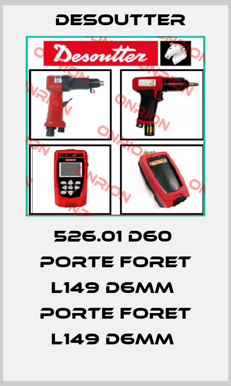 526.01 D60  PORTE FORET L149 D6MM  PORTE FORET L149 D6MM  Desoutter