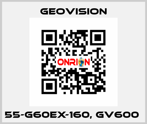 55-G60EX-160, GV600  GeoVision