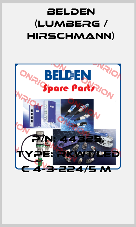 P/N: 44325, Type: RKWT/LED C 4-3-224/5 M  Belden (Lumberg / Hirschmann)