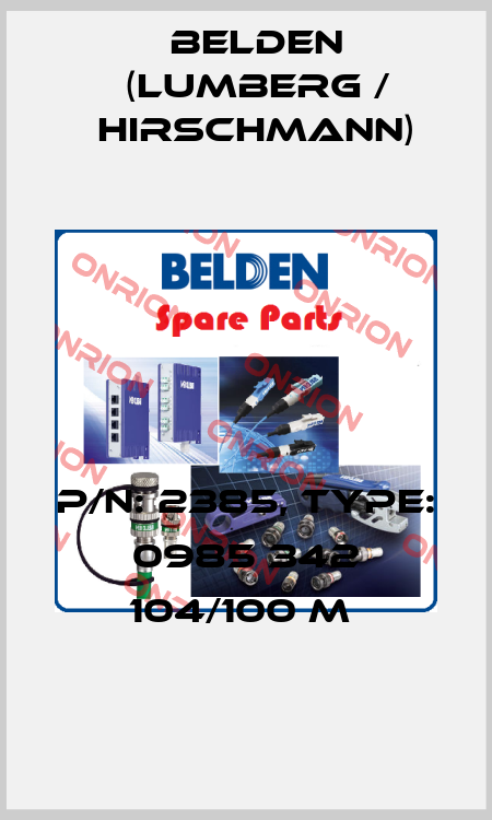 P/N: 2385, Type: 0985 342 104/100 M  Belden (Lumberg / Hirschmann)