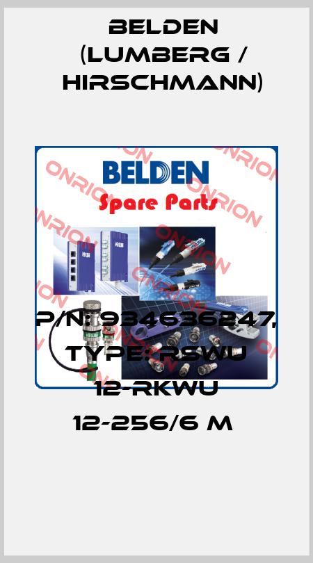 P/N: 934636247, Type: RSWU 12-RKWU 12-256/6 M  Belden (Lumberg / Hirschmann)