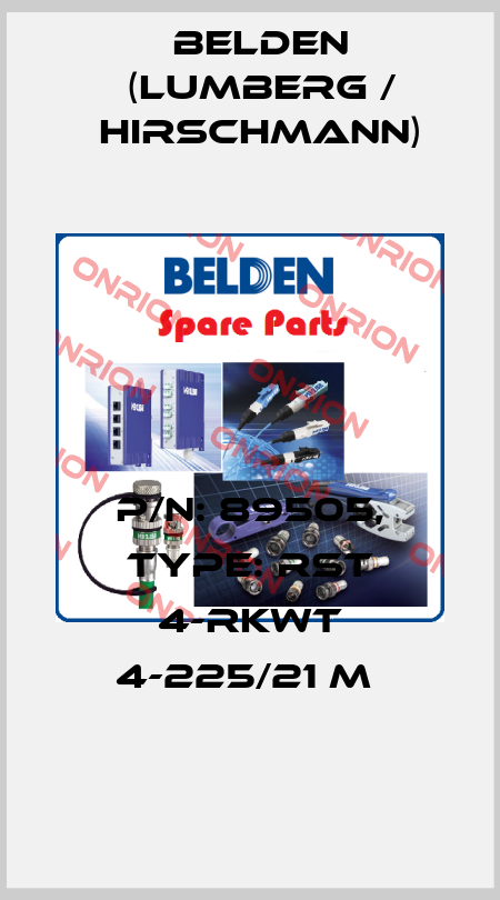 P/N: 89505, Type: RST 4-RKWT 4-225/21 M  Belden (Lumberg / Hirschmann)