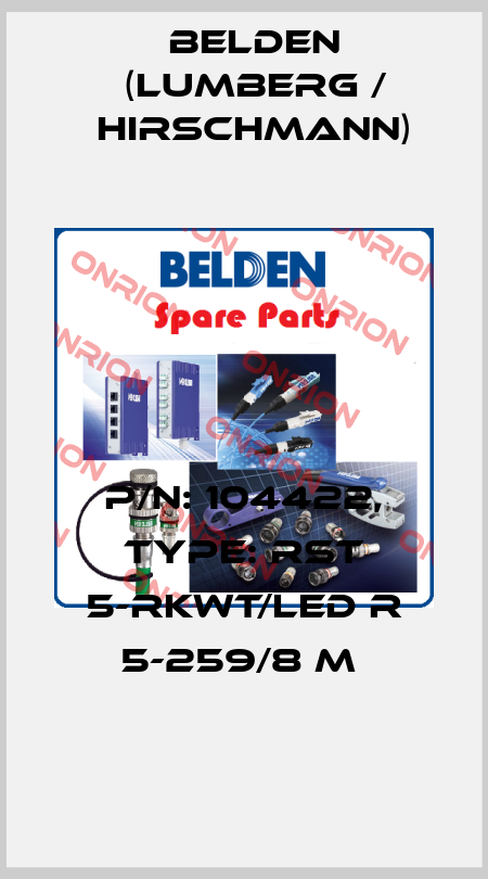 P/N: 104422, Type: RST 5-RKWT/LED R 5-259/8 M  Belden (Lumberg / Hirschmann)