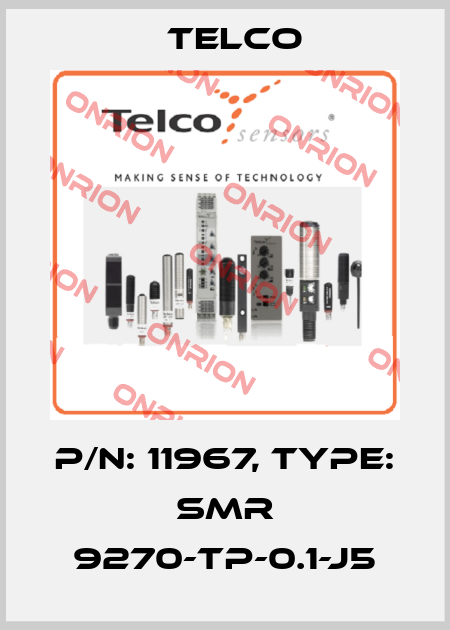 p/n: 11967, Type: SMR 9270-TP-0.1-J5 Telco