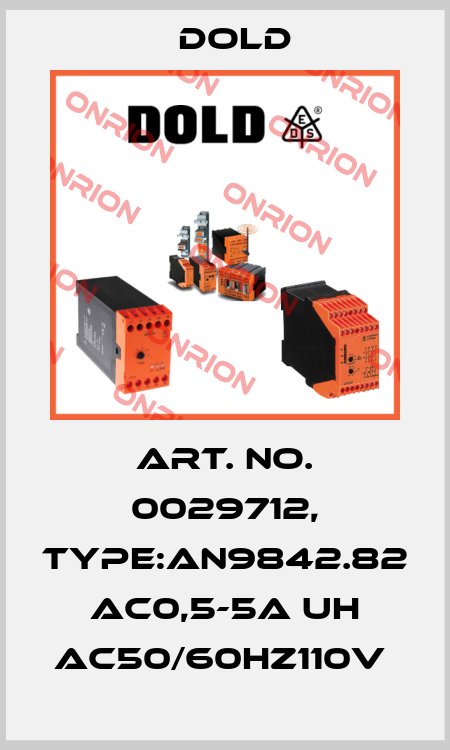 Art. No. 0029712, Type:AN9842.82 AC0,5-5A UH AC50/60HZ110V  Dold