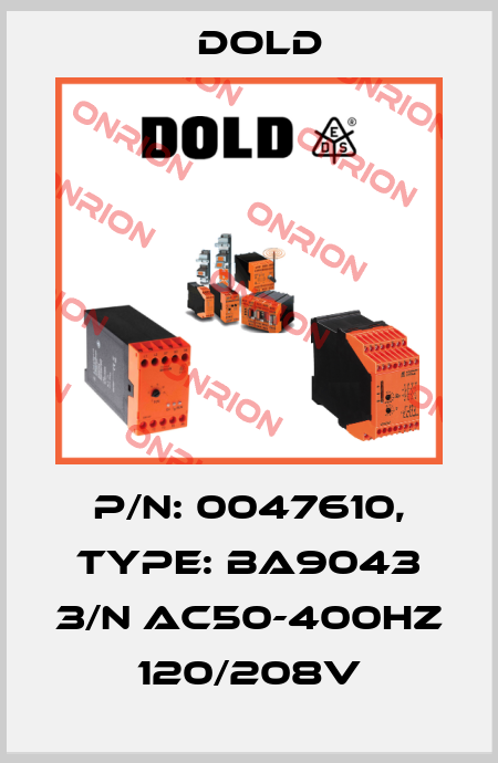 p/n: 0047610, Type: BA9043 3/N AC50-400HZ 120/208V Dold