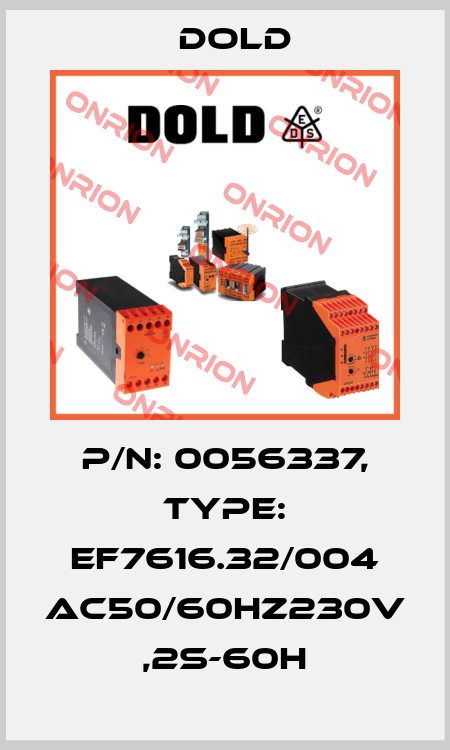 p/n: 0056337, Type: EF7616.32/004 AC50/60HZ230V ,2S-60H Dold