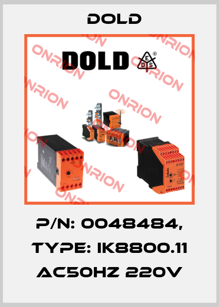p/n: 0048484, Type: IK8800.11 AC50HZ 220V Dold
