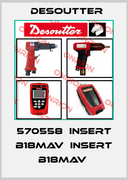 570558  INSERT B18MAV  INSERT B18MAV  Desoutter