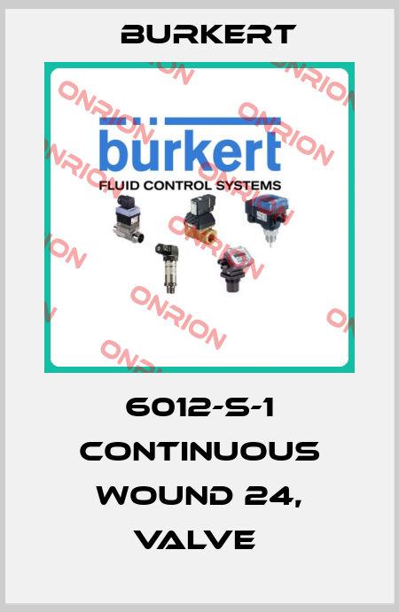 6012-S-1 CONTINUOUS WOUND 24, VALVE  Burkert