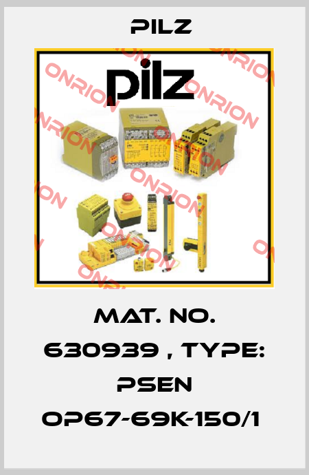 Mat. No. 630939 , Type: PSEN op67-69K-150/1  Pilz