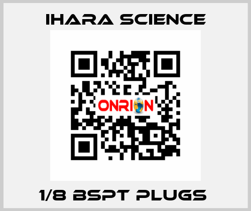 1/8 BSPT PLUGS  Ihara Science