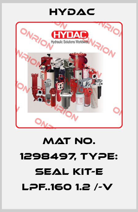 Mat No. 1298497, Type: SEAL KIT-E LPF..160 1.2 /-V  Hydac