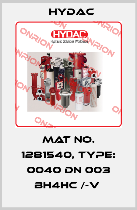 Mat No. 1281540, Type: 0040 DN 003 BH4HC /-V  Hydac