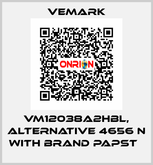 VM12038A2HBL, alternative 4656 N with brand Papst   Vemark