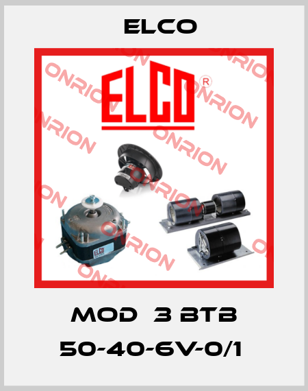 Mod  3 BTB 50-40-6V-0/1  Elco