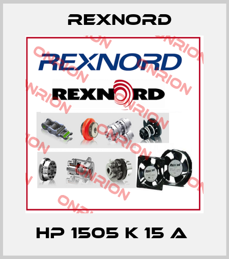 HP 1505 K 15 A  Rexnord
