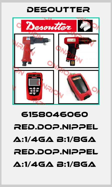 6158046060  RED.DOP.NIPPEL A:1/4GA B:1/8GA  RED.DOP.NIPPEL A:1/4GA B:1/8GA  Desoutter