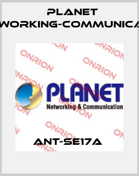 ANT-SE17A  Planet Networking-Communication