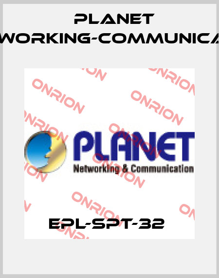 EPL-SPT-32  Planet Networking-Communication
