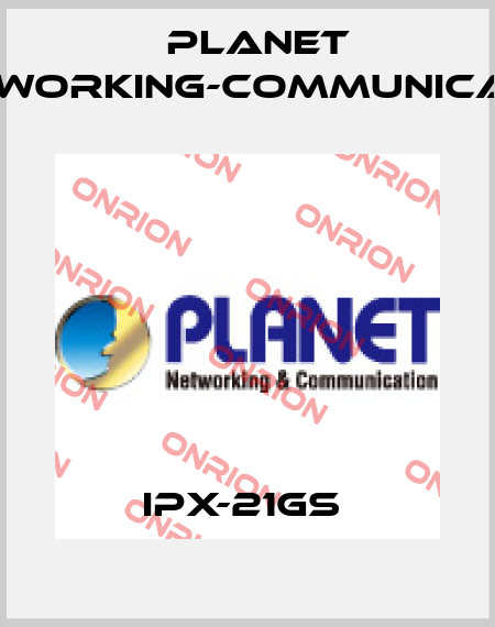 IPX-21GS  Planet Networking-Communication
