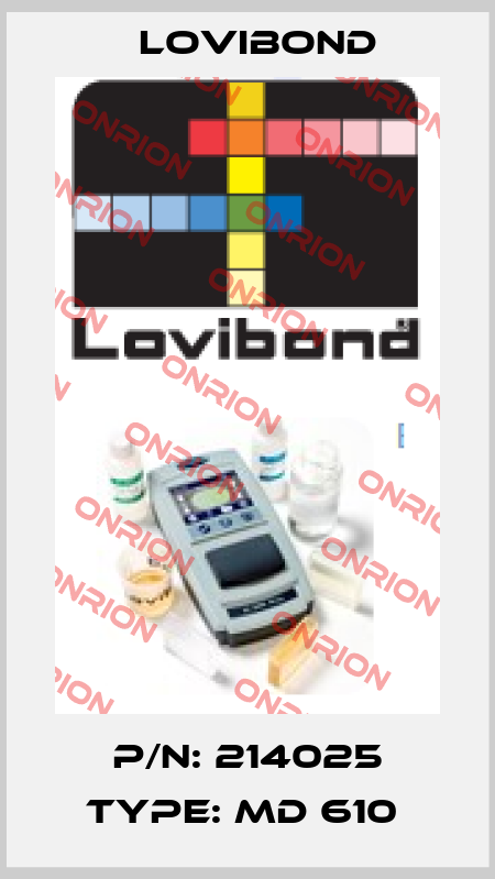 P/N: 214025 Type: MD 610  Lovibond