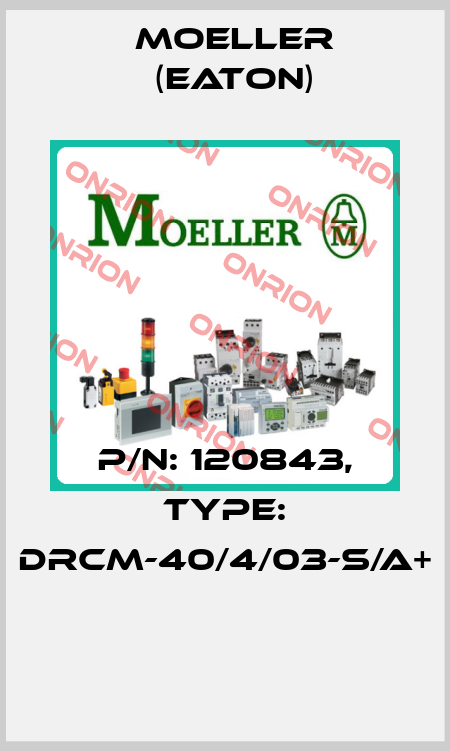P/N: 120843, Type: dRCM-40/4/03-S/A+  Moeller (Eaton)