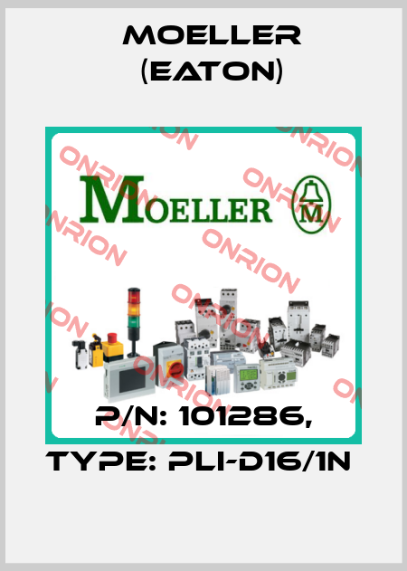 P/N: 101286, Type: PLI-D16/1N  Moeller (Eaton)